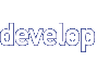 develop